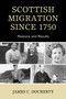 Scottish Migration Since 1750 : Reasons and Results