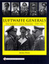 Luftwaffe Generals : The Knight???s Cross Holders 1939-1945