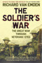 The Soldier's War : The Great War Through Veterans' Eyes