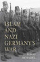 Islam and Nazi Germany???s War