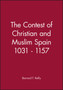 The Contest of Christian and Muslim Spain 1031 - 1157