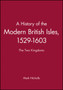 A History of the Modern British Isles, 1529-1603 : The Two Kingdoms A History of the Modern British Isles, 1529-1603 : The Two Kingdoms