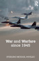 War and Warfare since 1945