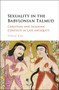 Sexuality in the Babylonian Talmud : Christian and Sasanian Contexts in Late Antiquity Sexuality in the Babylonian Talmud : Christian and Sasanian Contexts in Late Antiquity