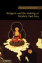 Religion and the Making of Modern East Asia