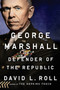 George Marshall : Defender of the Republic
