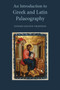 An Introduction to Greek and Latin Palaeography by Sir E.Maunde Thompson - Paperback