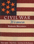 Civil War Women : Their Quilts, Their Roles - Activities for Re-enactors by Barbara Brackman - Paperback