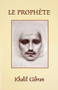 Le Prophete : The Prophet in French by Khalil Gibran - Paperback