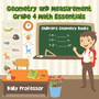 Geometry and Measurement Grade 4 Math Essentials : Children's Geometry Books by Baby Professor - Paperback