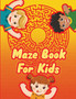 Maze Book for Kids - A Maze Activity Book for Kids - Maze Workbook Game : Mazes for Kids Ages 4-8 - Mazes Workbook by Copertina Ink - Paperback