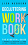 Decluttering Workbook : The Essential Guide to Organize and Declutter Your Home and Life With Exercises and Checklists by Lisa Hedberg - Paperback
