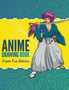 Anime Drawing Book : Super Fun Edition by Speedy Publishing LLC - Paperback