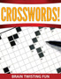 Crosswords! Brain Twisting Fun by Speedy Publishing LLC - Paperback