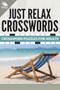 Just Relax Crosswords : Crossword Puzzles For Adults by Speedy Publishing LLC - Paperback