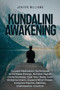Kundalini Awakening : Guided Meditation Techniques to Increase Energy, Achieve Higher Consciousness, Heal Your Body, Gain Enlightenment, Expand Mind Power, Enhance Psychic Abilities, Intuition by Jenifer Williams - Paperback