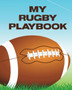 My Rugby Playbook : Outdoor Sports Coach Team Training League Players by Patricia Larson - Paperback