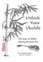 Unlock Your Ukulele by Mark Swarthout - Paperback