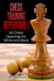 Chess Training Repertoire 1 : 50 Chess Openings for White and Black : 1 by Tim Sawyer - Paperback