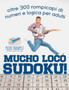 Mucho Loco Sudoku! oltre 300 rompicapi di numeri e logica per adulti by Puzzle Therapist - Paperback