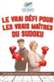 Le vrai defi pour les vrais maitres du Sudoku 240 grilles extremement difficiles a resoudre by Puzzle Therapist - Paperback