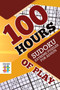 100 Hours of Play Sudoku Extreme Puzzles for Adults by Senor Sudoku - Paperback