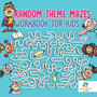 Random Theme Mazes Workbook for Kids by Educando Kids - Paperback