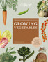 The Kew Gardener's Guide to Growing Vegetables : The Art and Science to Grow Your Own Vegetables Volume 7