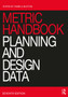 Metric Handbook : Planning and Design Data