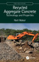 Recycled Aggregate Concrete : Technology and Properties