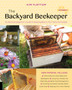 The Backyard Beekeeper, 4th Edition : An Absolute Beginner's Guide to Keeping Bees in Your Yard and Garden