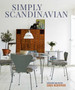 Simply Scandinavian : Calm, Comfortable and Uncluttered Homes