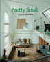 Pretty Small : Grand Living with Limited Space