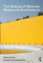 The Making of Mexican Modernist Architecture