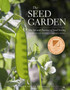 The Seed Garden : The Art and Practice of Seed Saving The Seed Garden : The Art and Practice of Seed Saving