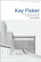 Kay Fisker : Works and Ideas in Danish Modern Architecture