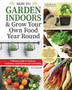 How to Garden Indoors & Grow Your Own Food Year Round : Ultimate Guide to Vertical & Hydroponic Gardening