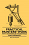 Practical Painters' Work - With Numerous Engravings and Diagrams by Paul N. Hasluck - Paperback