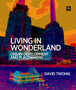 Living in Wonderland : Urban Development and Placemaking