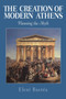 The Creation of Modern Athens : Planning the Myth