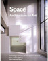 Space : Architecture for Art