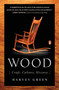 Wood : Craft, Culture, History