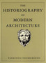The Historiography of Modern Architecture