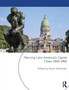 Planning Latin America's Capital Cities 1850-1950