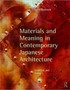 Materials and Meaning in Contemporary Japanese Architecture : Tradition and Today