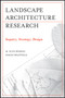 Landscape Architectural Research : Inquiry, Strategy, Design