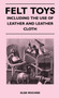 Felt Toys - Including The Use Of Leather And Leather Cloth by Elsie Mochrie - Hardback