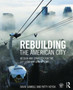 Rebuilding the American City : Design and Strategy for the 21st Century Urban Core