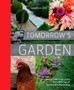 Tomorrow's Garden : Design and Inspiration for a New Age of Sustainable Gardening