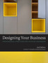 Designing Your Business : Professional Practices for Interior Designers